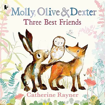 Molly, Olive and Dexter: Three Best Friends cover