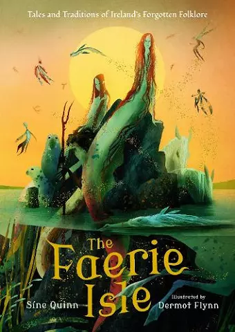 The Faerie Isle: Tales and Traditions of Ireland’s Forgotten Folklore cover