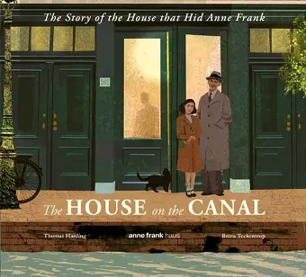 The House on the Canal: The Story of the House that Hid Anne Frank cover