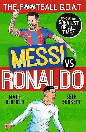 The Football GOAT: Messi vs Ronaldo cover