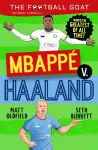 The Football GOAT: Mbappé v. Haaland: Who is the greatest of all time? cover