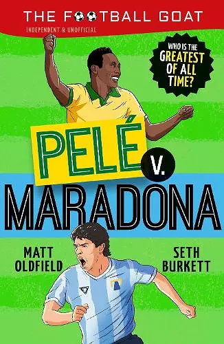 The Football GOAT: Pelé vs Maradona cover