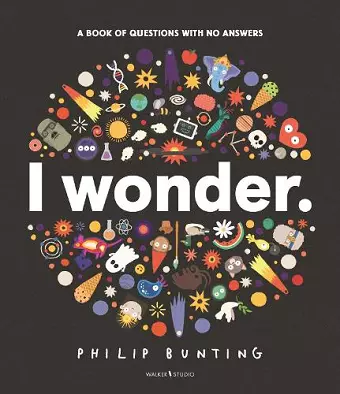 I Wonder: A Book of Questions with No Answers cover