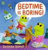 Bedtime Is Boring! cover