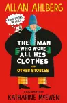 The Man Who Wore All His Clothes and Other Stories cover