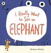 I Really Want to See an Elephant cover
