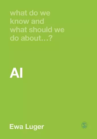 What Do We Know and What Should We Do About AI? cover