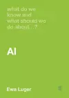 What Do We Know and What Should We Do About AI? cover