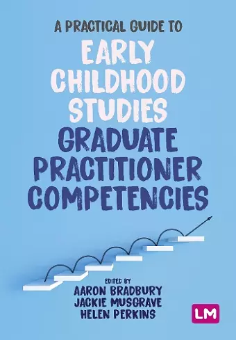 A Practical Guide to Early Childhood Studies Graduate Practitioner Competencies cover