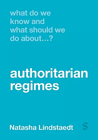 What Do We Know and What Should We Do About Authoritarian Regimes? cover