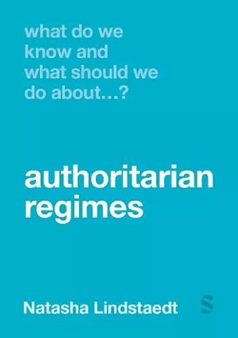 What Do We Know and What Should We Do About Authoritarian Regimes? cover