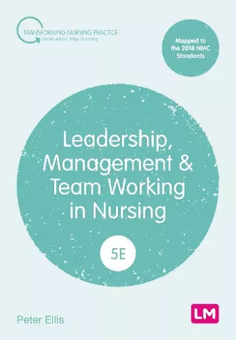 Leadership, Management and Team Working in Nursing cover