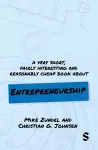 A Very Short, Fairly Interesting and Reasonably Cheap Book About Entrepreneurship cover