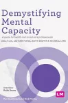 Demystifying Mental Capacity cover