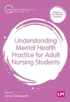 Understanding Mental Health Practice for Adult Nursing Students cover