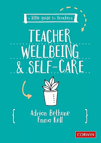 A Little Guide for Teachers: Teacher Wellbeing and Self-care cover