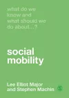 What Do We Know and What Should We Do About Social Mobility? cover