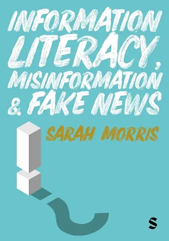Information Literacy, Misinformation and Fake News cover