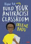 How to Build Your Antiracist Classroom cover