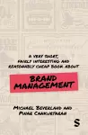 A Very Short, Fairly Interesting and Reasonably Cheap Book about Brand Management cover