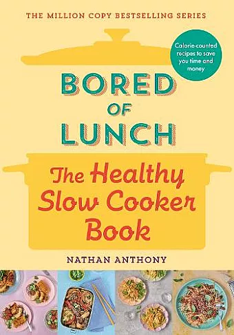 Bored of Lunch: The Healthy Slow Cooker Book cover