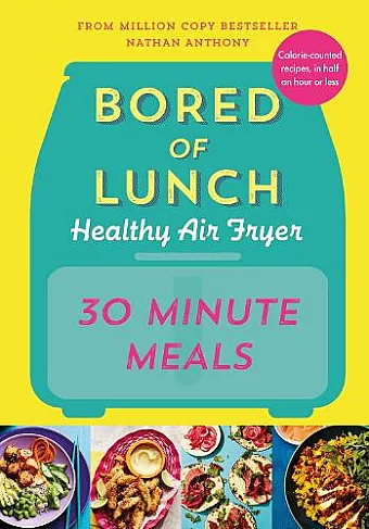 Bored of Lunch Healthy Air Fryer: 30 Minute Meals cover