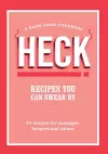 HECK! Recipes You Can Swear By cover