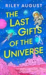 The Last Gifts of the Universe cover