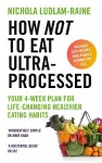 How Not to Eat Ultra-Processed cover