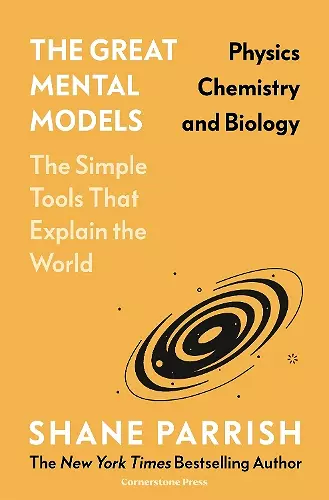 The Great Mental Models: Physics, Chemistry and Biology cover