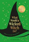 What Would A Wicked Witch Do? cover