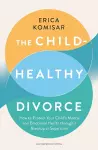 The Child-Healthy Divorce cover