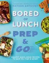 Bored of Lunch: Prep and Go cover