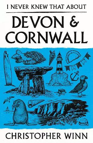 I Never Knew That About Devon and Cornwall cover
