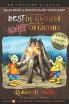 They Were the Best of Gnomes. They Were the Worst of Gnomes. cover