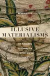 Illusive Materialisms cover