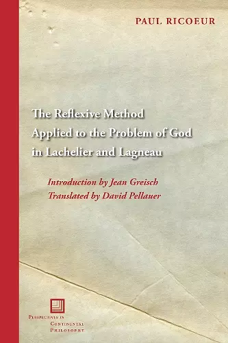 The Reflexive Method Applied to the Problem of God in Lachelier and Lagneau cover