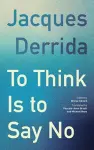 To Think Is to Say No cover