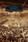 Raleigh's Reynolds Coliseum cover