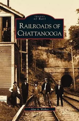 Railroads of Chattanooga cover