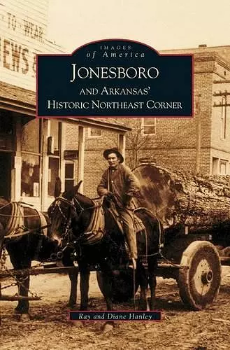 Jonesboro and Arkansas' Historic Northeast Corner cover