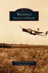 Wichita's Legacy of Flight cover