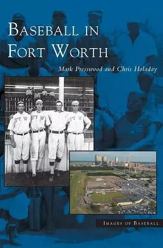 Baseball in Fort Worth cover