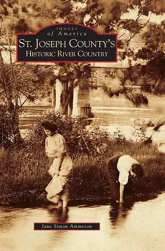 St. Joseph County's Historic River Country cover