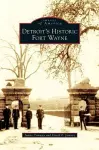 Detroit's Historic Fort Wayne cover