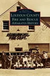 Loudoun County Fire and Rescue Apparatus History cover