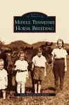 Middle Tennessee Horse Breeding cover