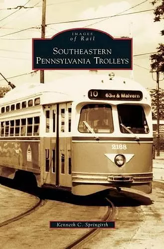 Southeastern Pennsylvania Trolleys cover