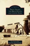 Trout Valley, the Hertz Estate, and Curtiss Farm cover