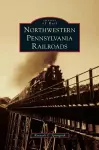 Northwestern Pennsylvania Railroads cover